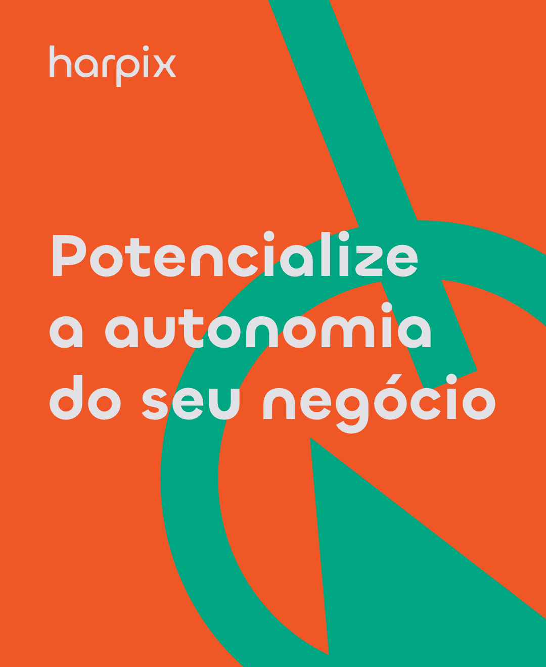 Harpix potencializa a autonomia do seu negócio